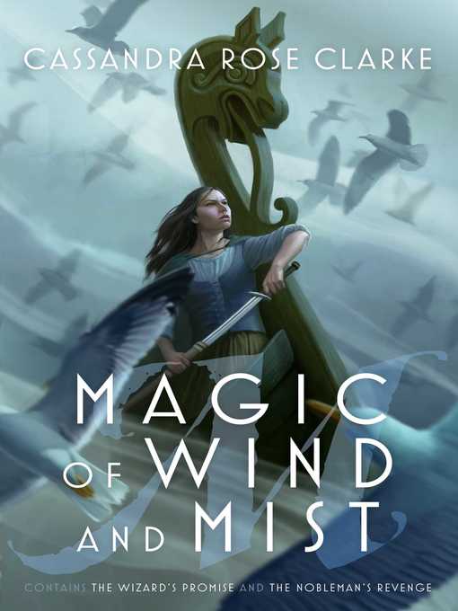 Title details for Magic of Wind and Mist by Cassandra Rose Clarke - Available